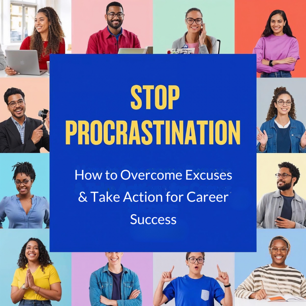Stop Procrastination: How to Overcome Excuses & Take Action for Career Success