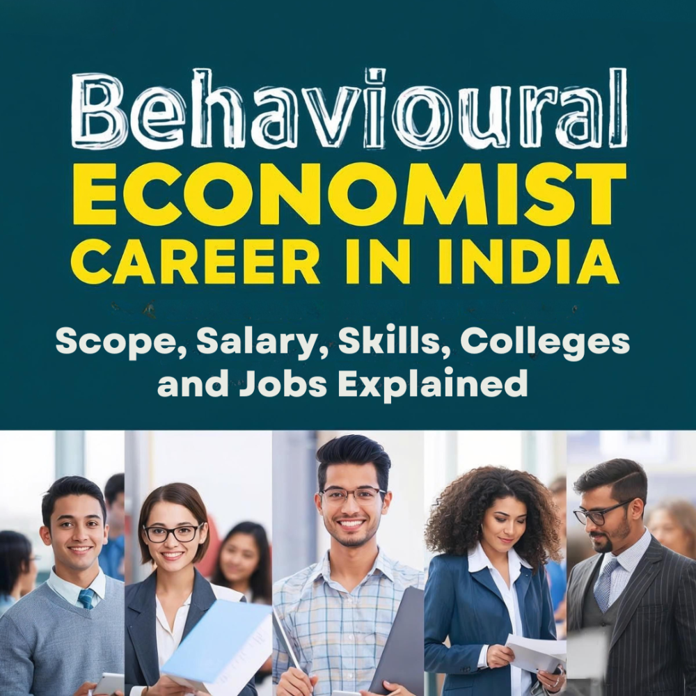Behavioural Economist Career Guide: Salary, Scope & Jobs in India and Abroad